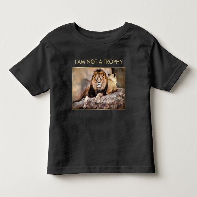 Cecil the Lion I Am Not A Trophy Toddler T-shirt (Front)