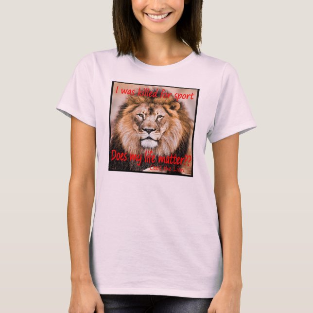 Cecil the Lion - I was killed for sport T-Shirt (Front)