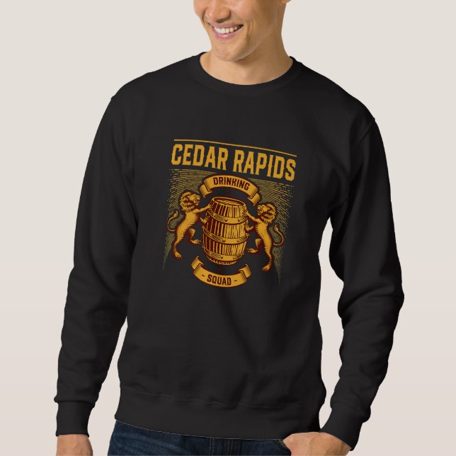 Cedar Rapids Drinking Squad Iowa Homebrewing Ia Br Sweatshirt (Front)
