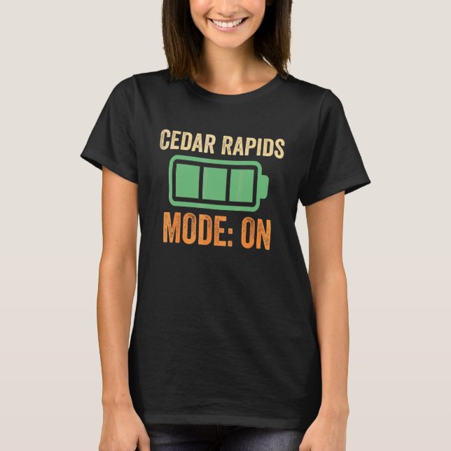 Cedar Rapids Mode On Battery Design T-Shirt (Front)