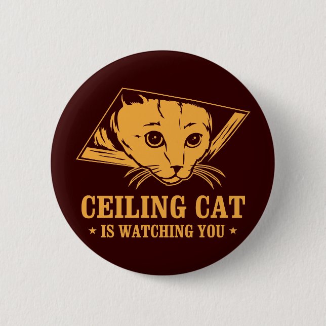 Ceiling Cat is Watching You Button (Front)