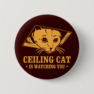 Ceiling Cat is Watching You Button