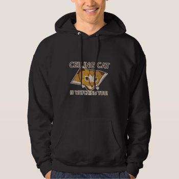 Ceiling Cat Is Watching You! - Customized Hoodie by jamierushad at Zazzle
