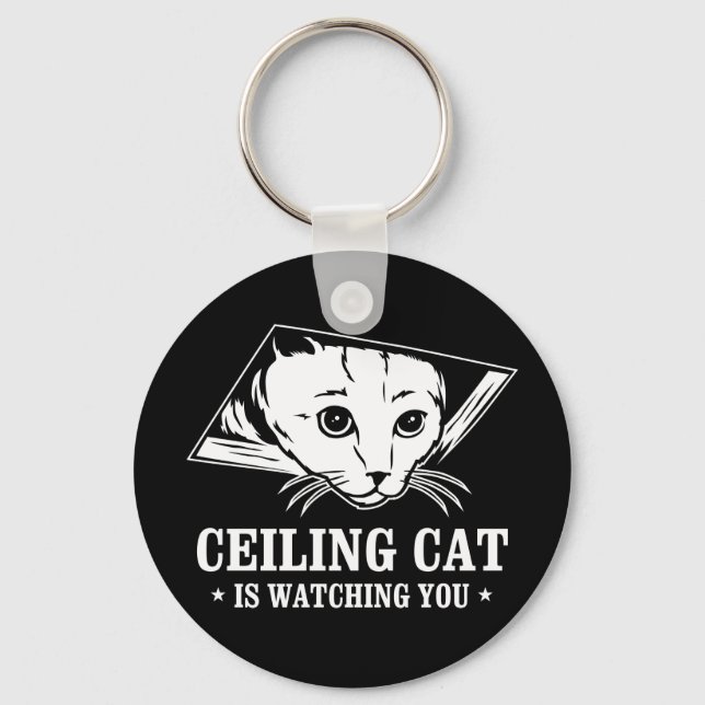 Ceiling Cat is Watching You Keychain (Front)