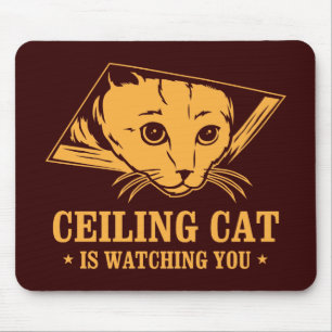 Ceiling Cat is Watching You Mouse Pad
