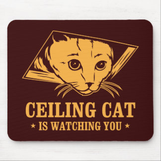 Ceiling Cat is Watching You Mouse Pad
