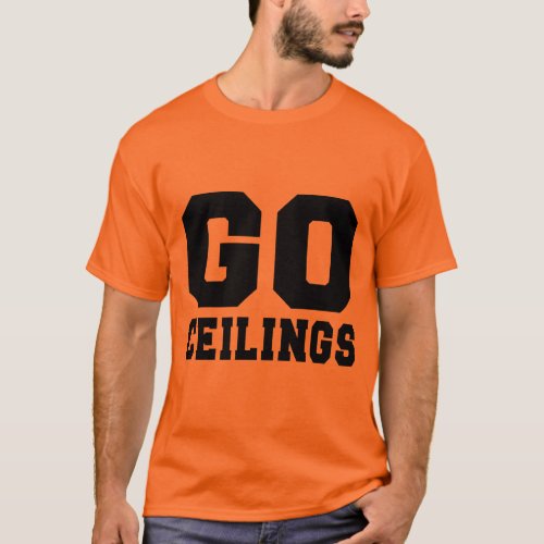 CEILING FAN Go Ceilings T_Shirt