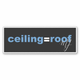 Ceiling = Roof MJ (Carolina Blue & White) Black Sticker