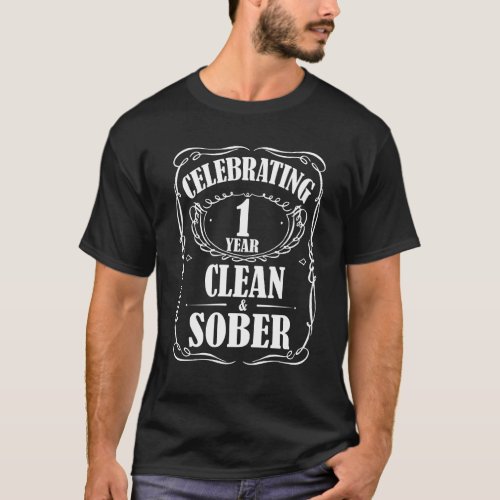Celebrate 1 Year Sobriety Recovery Clean  Sober  T_Shirt