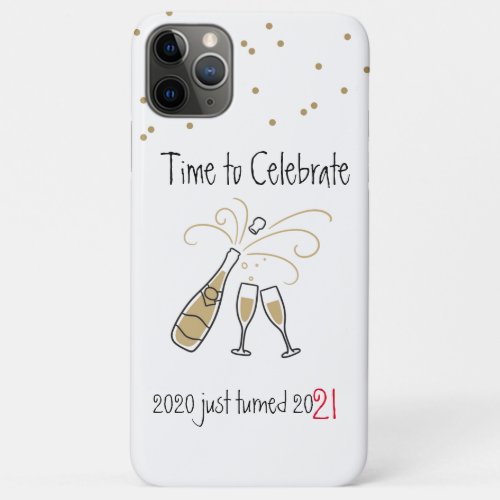 Celebrate 2020 Turned 2021 New Years Design iPhone 11 Pro Max Case