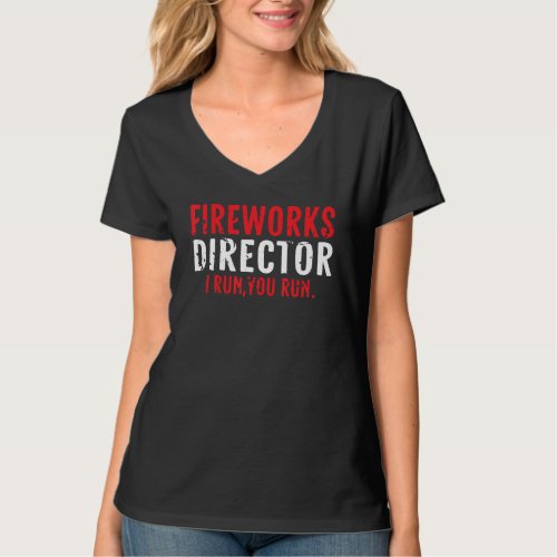 Celebrate 4th Of July 2022 Firework Director I Run T_Shirt