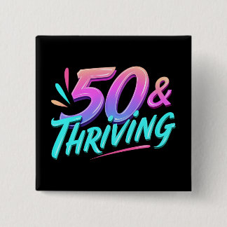 Celebrate 50th & Thriving Birthday Button