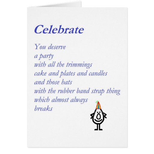 Celebrate - a funny birthday poem cards | Zazzle