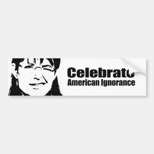 Celebrate American Ignorance Bumper Sticker