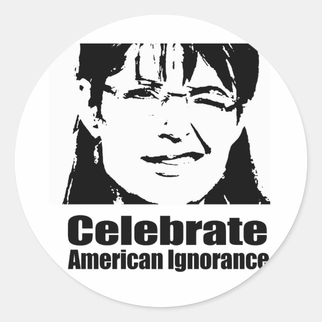 Celebrate American Ignorance Classic Round Sticker (Front)