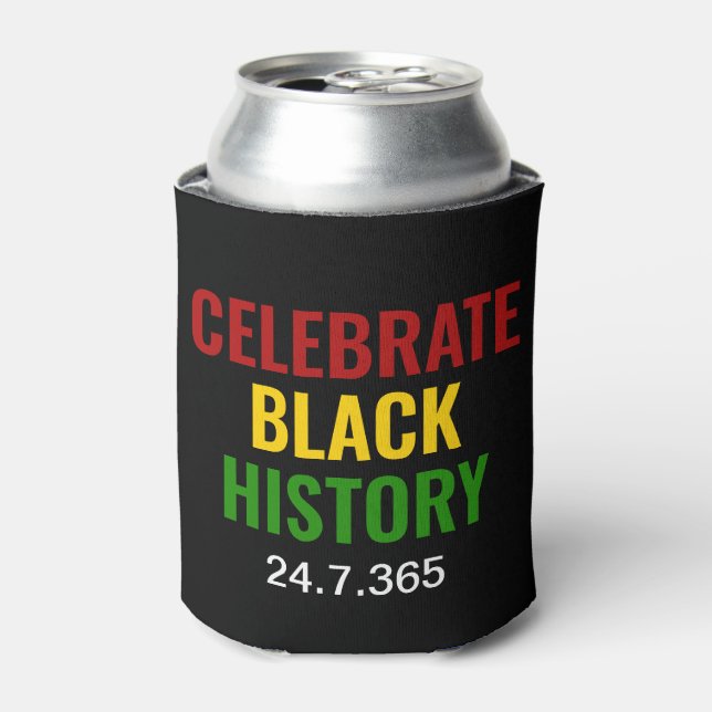 CELEBRATE BLACK HISTORY 24.7.365 BHM CAN COOLER (Can Front)