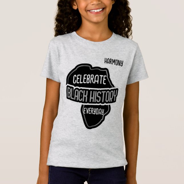 Celebrate BLACK History Everyday T-Shirt (Front)