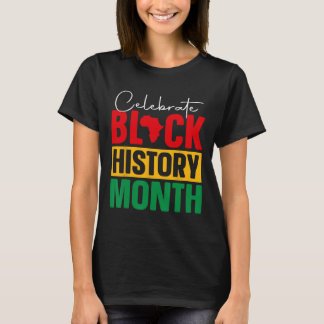 Celebrate Black History Month African Black Pride  T-Shirt