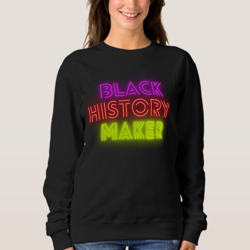 Celebrate Black History Month  Excellence History Sweatshirt