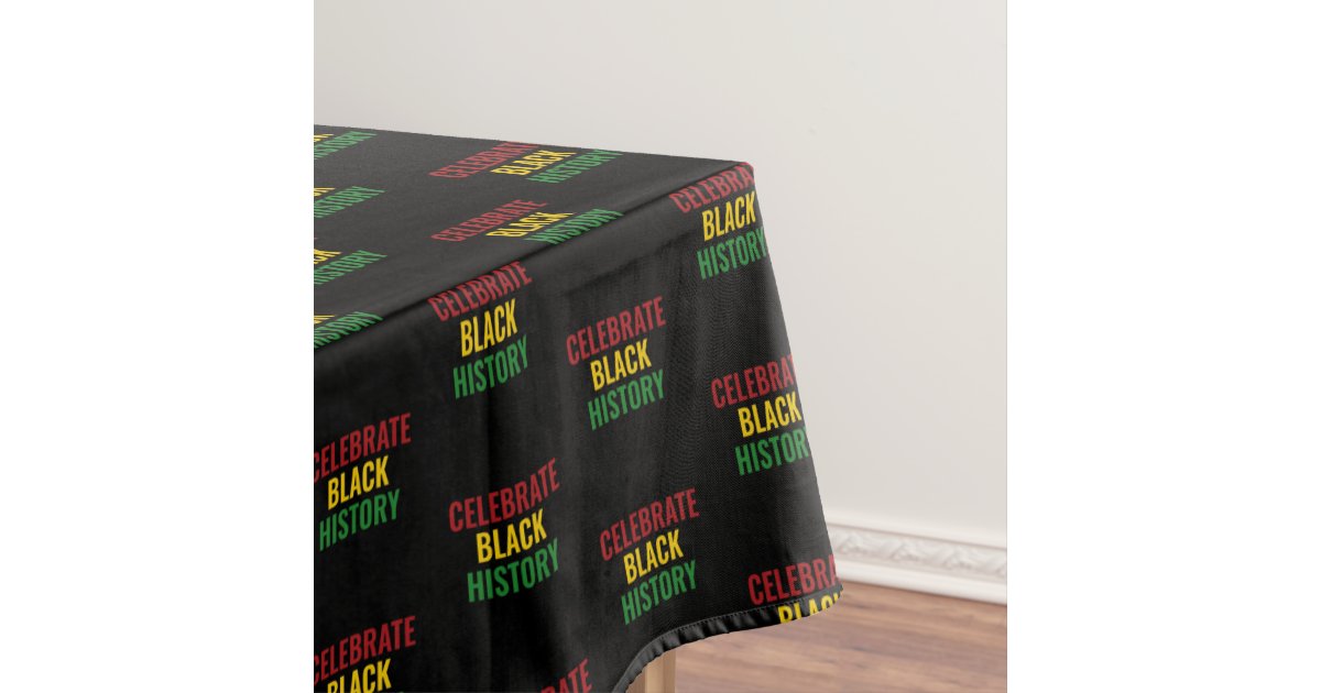 Celebrate Black History Month Tablecloth Zazzle