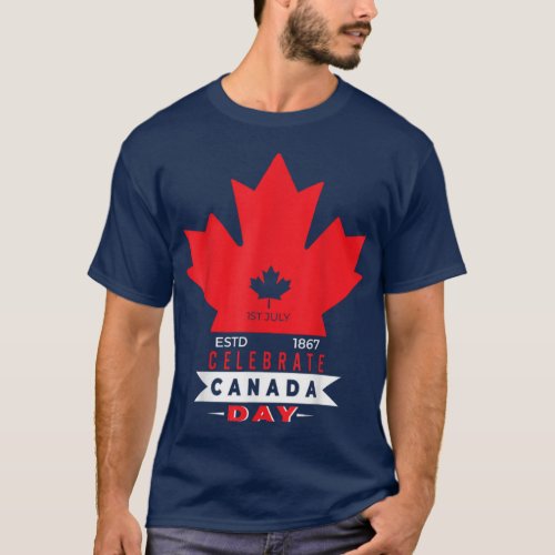 Celebrate Canada Day 1867 Maple Leaf  T_Shirt