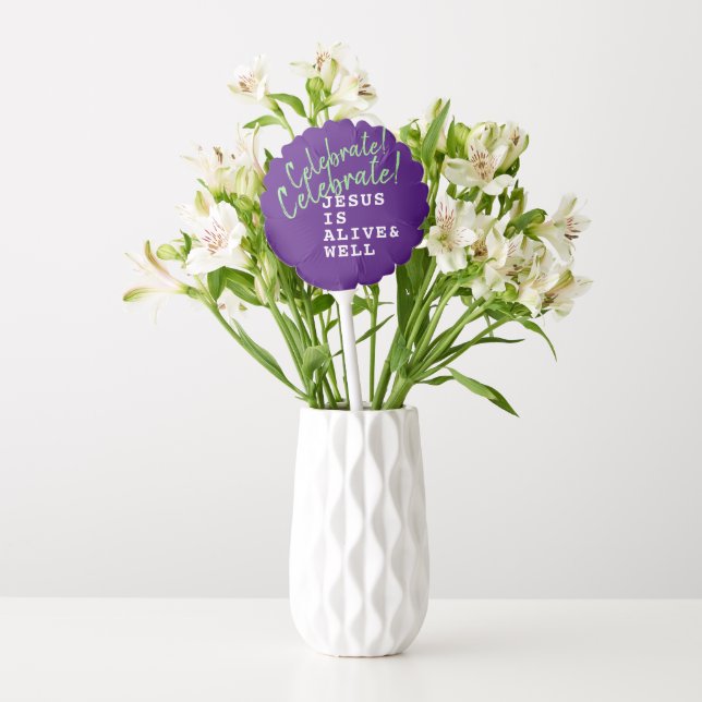 "Celebrate! Celebrate! Jesus is..." in Purple Balloon (Vase)