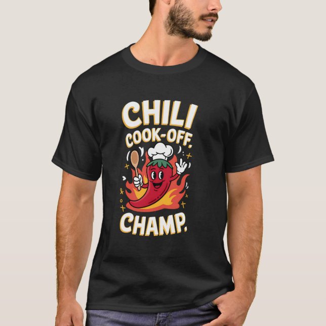Celebrate Chili Cook-Off Victory Champ Spicy Food  T-Shirt (Front)