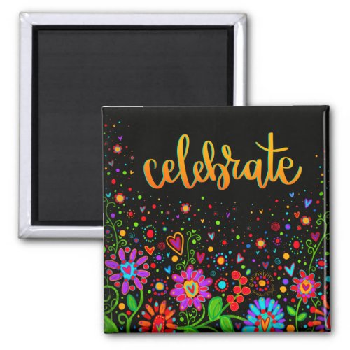 Celebrate Colorful Flowers Black Trendy Inspiring Magnet