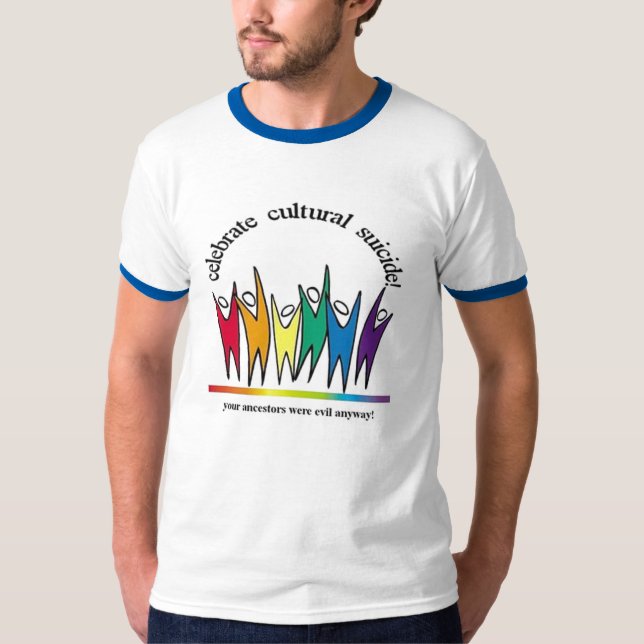Celebrate Cultural Suicide T-Shirt (Front)
