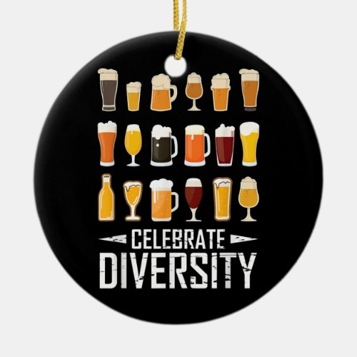Celebrate Diversity Beer Drinker Dad Fathers Day Ceramic Ornament