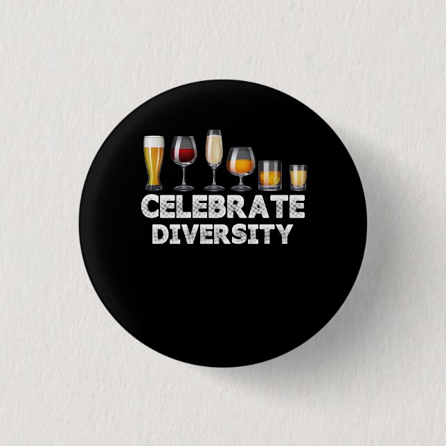 Celebrate Diversity Beer Wine Alcohol Lover Drinki Button (Front)