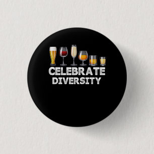 Celebrate Diversity Beer Wine Alcohol Lover Drinki Button