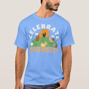 Celebrate Diversity Chicken Lover Farmer Chicken O T-Shirt