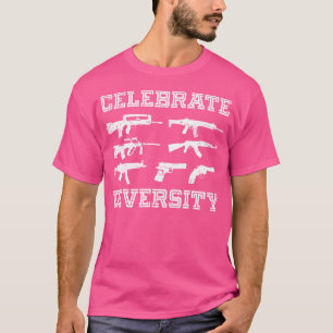 Celebrate Diversity Different Gun Gun Lovers T-Shirt