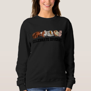Celebrate Diversity Guinea Pig Owner Pet Cavy Anim Sweatshirt
