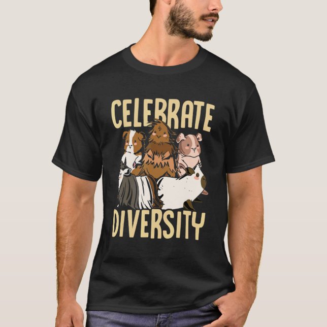 Celebrate Diversity Guinea Pig Owner Pet Cavy Anim T-Shirt (Front)