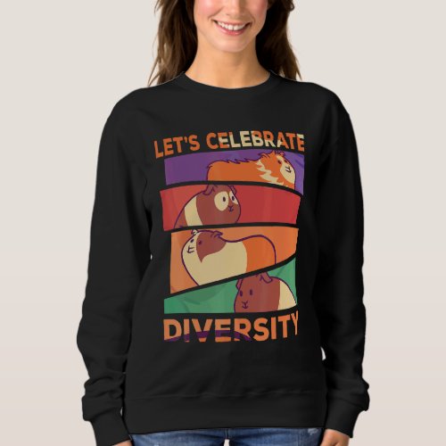 Celebrate Diversity Guinea Pig Sweatshirt