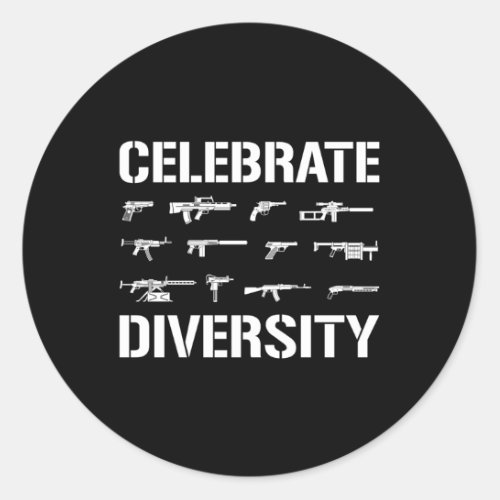 Celebrate Diversity Gun Classic Round Sticker