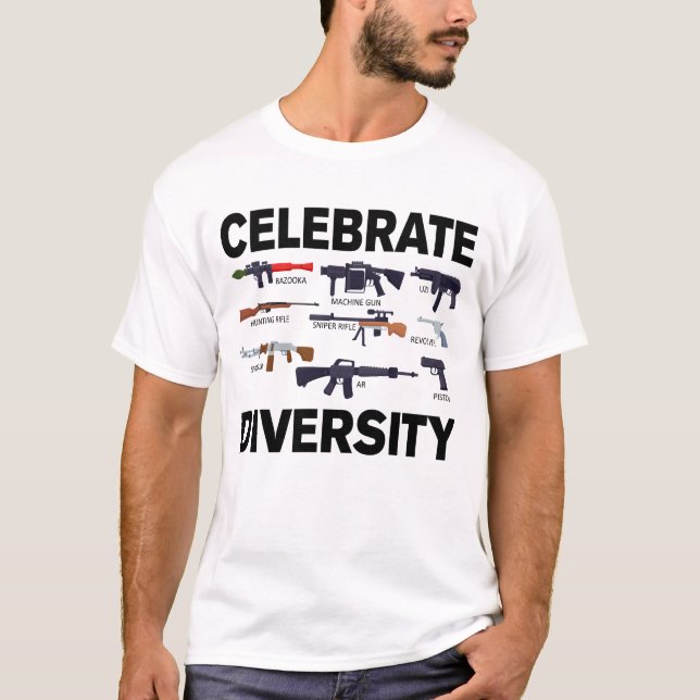 Celebrate Diversity Gun Lover Gun Collector Gun T-Shirt (Front)