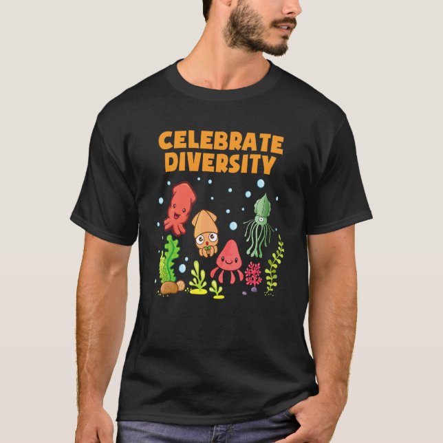 Celebrate Diversity  Octopus    Cuttlefish Squid T-Shirt (Front)