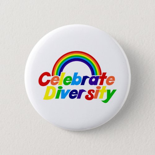 Celebrate Diversity Rainbow Button