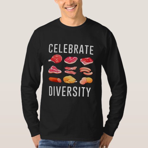 Celebrate Diversity Steak Food Meme Apparel For Me T_Shirt