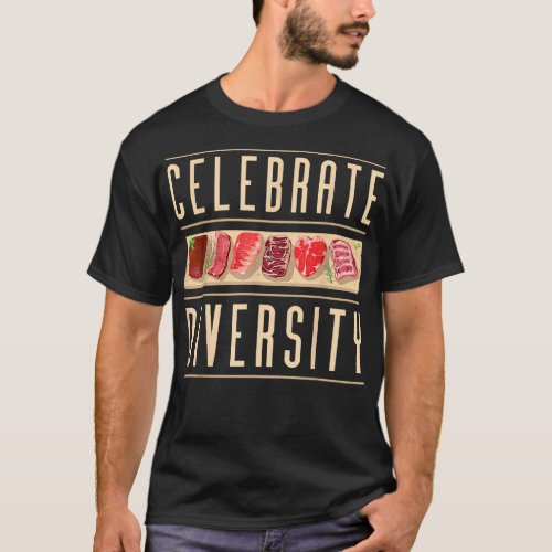 Celebrate Diversityteak Lovers ypes of Meat T_Shirt