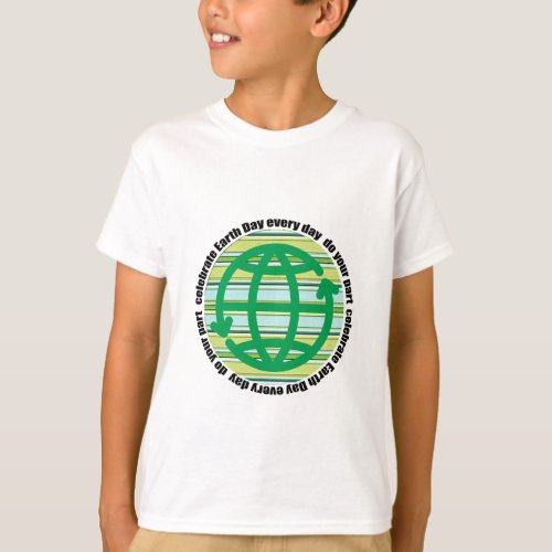 Celebrate Earth Day Every Day Kids Shirts