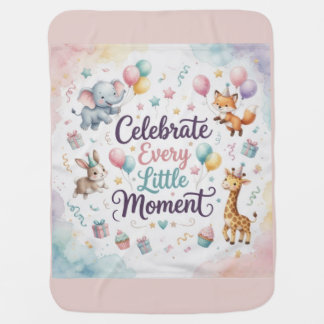 Celebrate Every Little Moment Baby Blanket