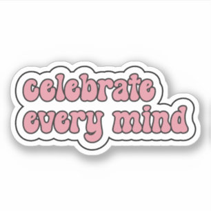 celebrate every mind Pink Neurodiversity Sticker