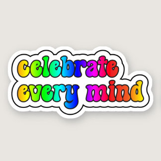 celebrate every mind Rainbow Neurodiversity Sticker
