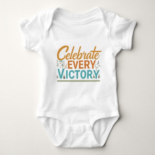 Celebrate Every Victory Baby Bodysuit
