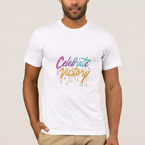 Celebrate Every Victory T_Shirt