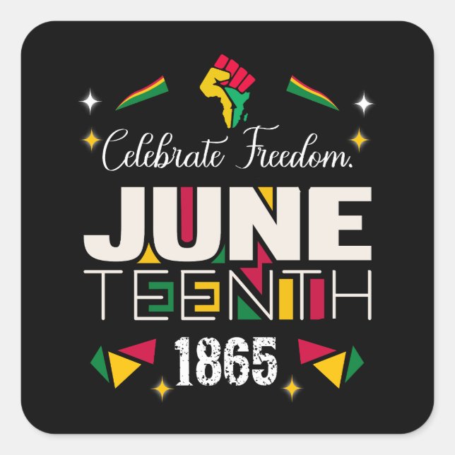 Celebrate Freedom JUNETEEENTH 1865 Black History  Square Sticker (Front)